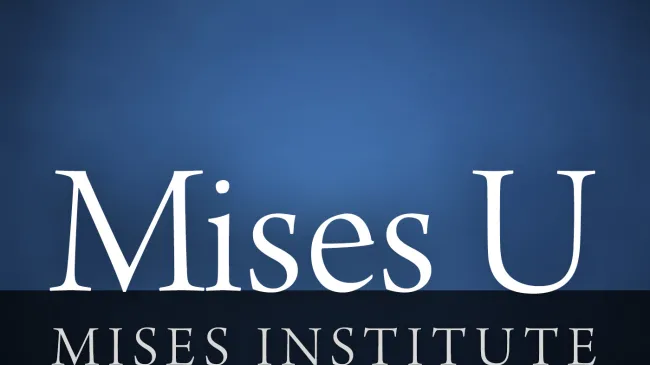 Mises University 2015